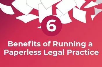 6 Benefits of Running a Paperless Legal Practice