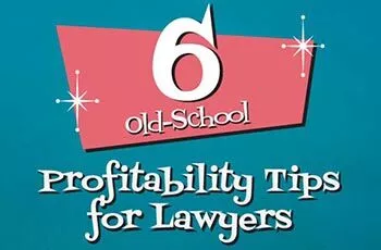 6 Old-School Profitability Tips for Lawyers