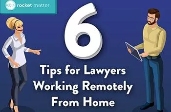 6 Tips for Lawyers Working Remotely from Home