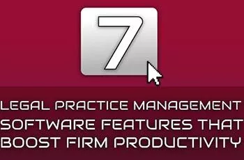 7 Legal Practice Management Software Features that Boost Firm Productivity