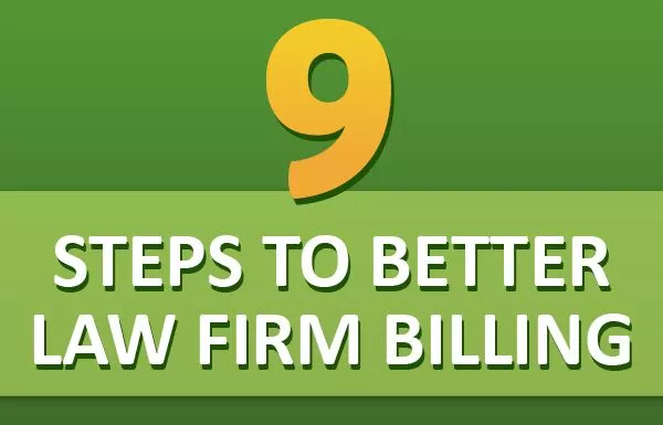 9 Steps to Better Law Firm Billing