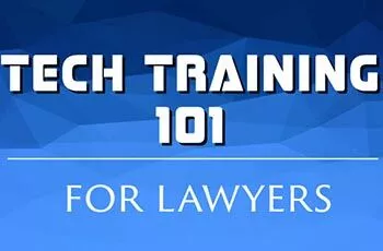 Tech Training 101 for Lawyers