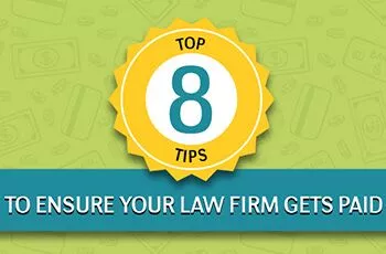 Top 8 Ways to Ensure Your Law Firm Gets Paid